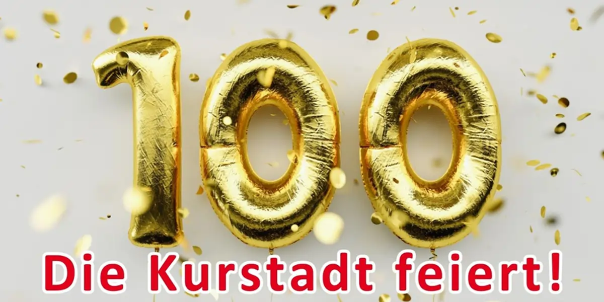 Unsere Kurstadt feiert 100 Jahre Kustadtstatus